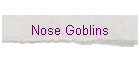 Nose Goblins